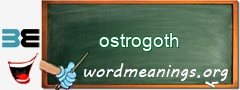 WordMeaning blackboard for ostrogoth